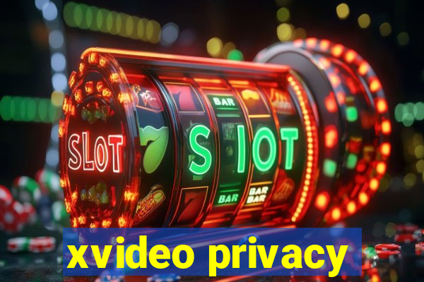 xvideo privacy